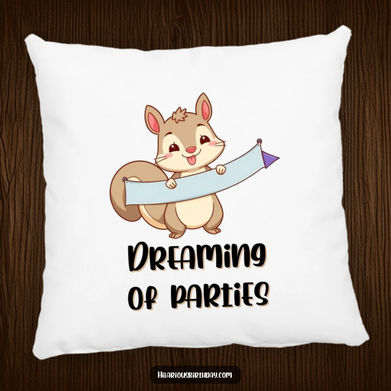 Funny squirrel character proudly holds a long party banner on this soft and comfy pillow, adding a touch of humor, perfect funny gift.