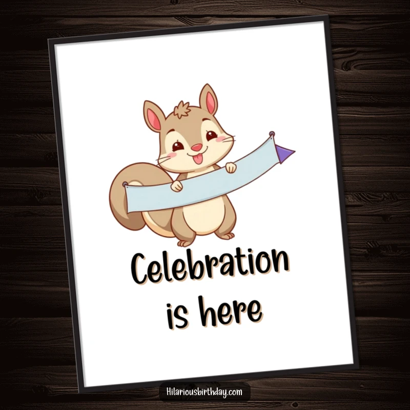 Funny squirrel character proudly holds a long party banner in this vibrant digital art print, radiating playful energy, perfect funny gift.