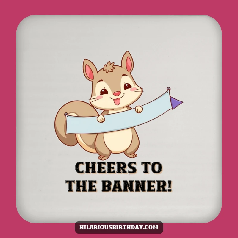 Funny Squirrel Banner Coaster Set: Protect Surfaces with Playful Charm, A Great Funny Gift