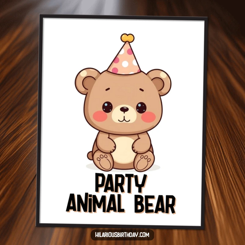 Funny bear poster, a cute bear character wearing a festive party hat, ready to celebrate, adorable wall art.