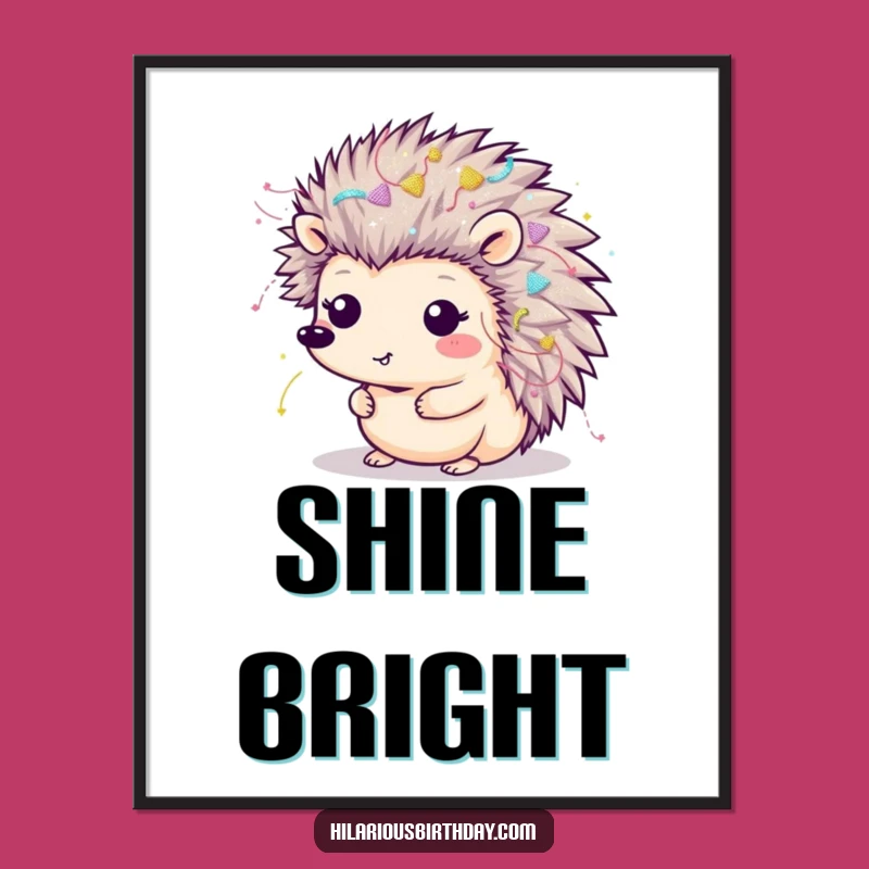 Funny Kawaii Hedgehog Poster: Sparkle & Streamers Wall Art, Gift Fun!