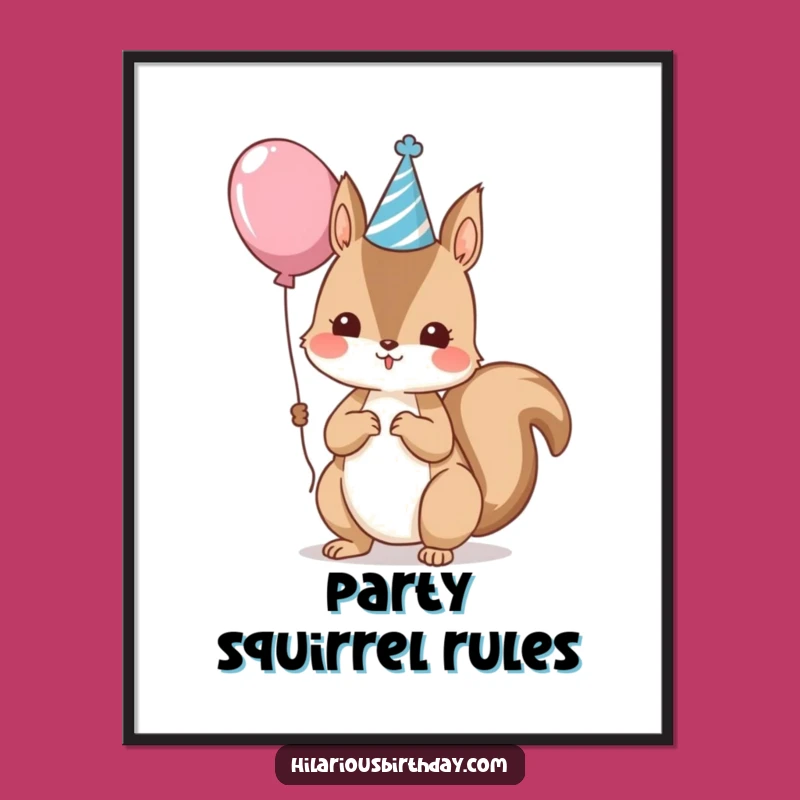 Funny Kawaii Squirrel Party Poster - Festive Wall Art Gift
