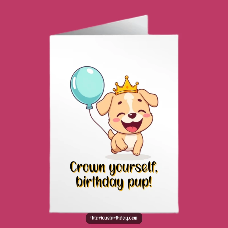 Free Printable Birthday Card: Giggling Dog with Crown & Balloon - Fun Downloadable