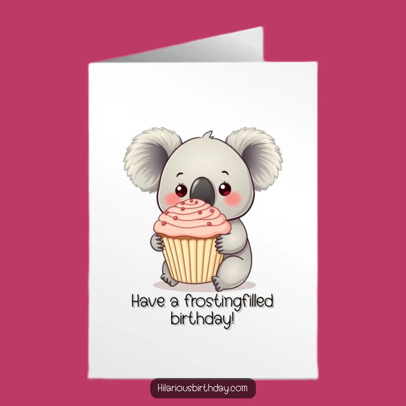 Free Printable Birthday Card: Koala Cupcake Surprise! Funny Downloadable Gift