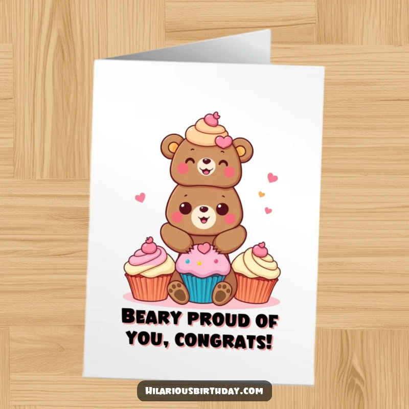 Funny free printable congratulations card with a cheerful bear balancing a tower of colorful cupcakes, celebrating an achievement.