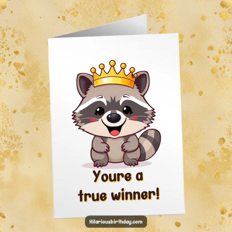 Funny Free Printable Congratulations Card: A happy raccoon dons a shiny golden crown, exuding triumphant success and regal pride.