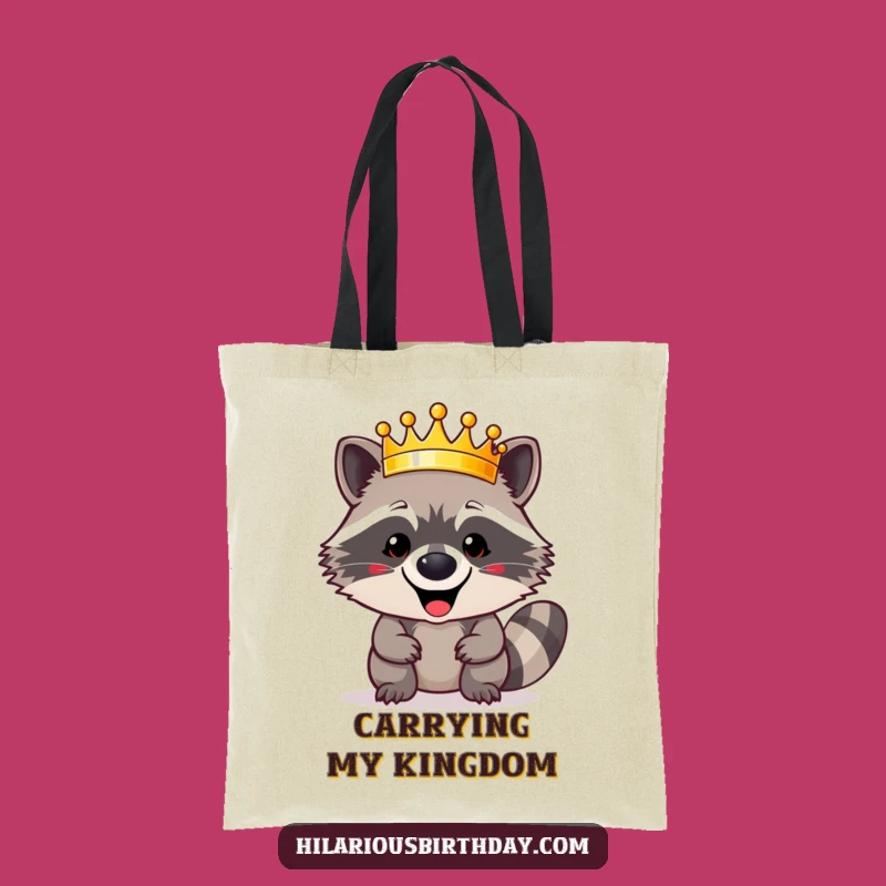 Funny Raccoon Crown Tote Bag: Carry Your Treasures Like Royalty, A Perfect Funny Gift